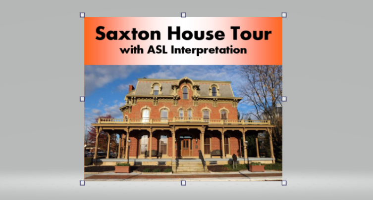 Saxton House Tour with ASL Interpretation