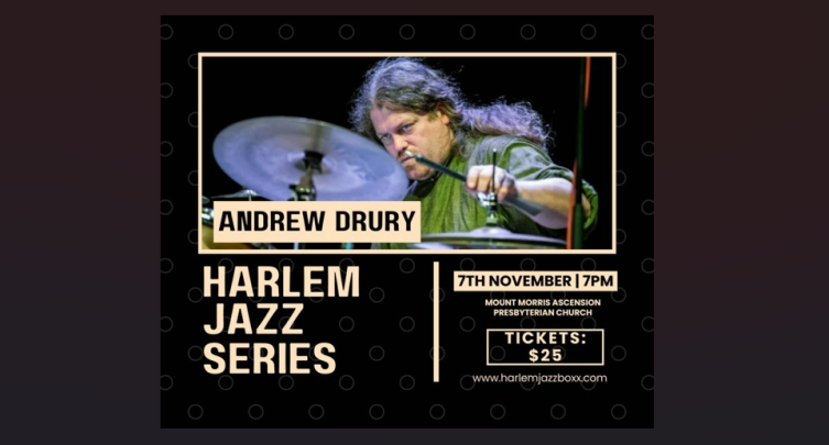 Harlem Jazz Series: Andrew Drury