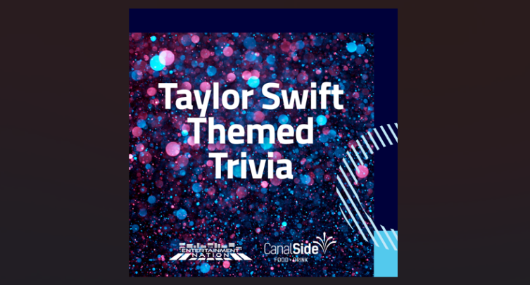 CanalSide Food +Drink at CambridgeSide Hosts Taylor Swift Trivia Night