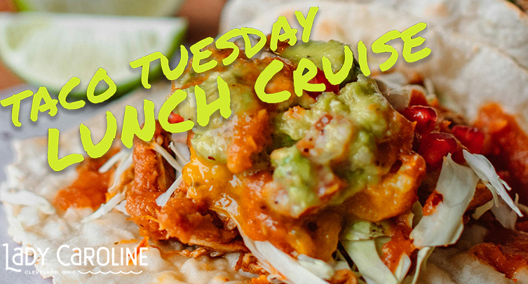 Taco Tuesday Lunch on Lady Caroline