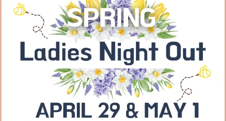 Spring Ladies Night Out – Tuesday & Thursday Evening